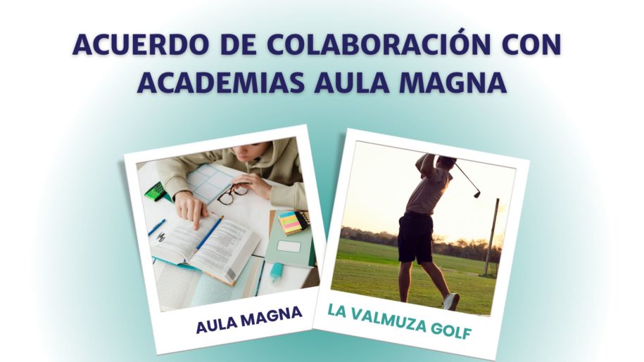 Acuerdo de colaboración entre La Valmuza Golf y Academias Aula Magna
