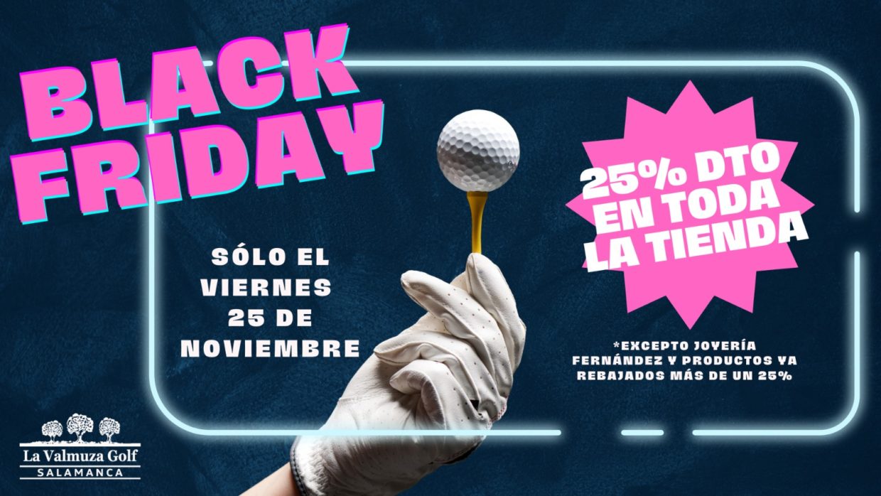 Black Friday La Valmuza Golf